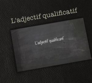 Adjectif qualificatif