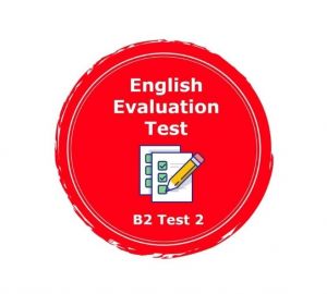 B2 Level - English Evaluation Test 2