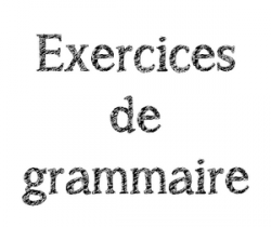 Exercices de grammaire