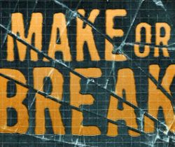 Make or break