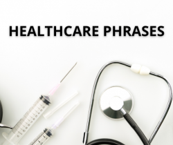 That’s a relief! (Frequently used healthcare phrases)