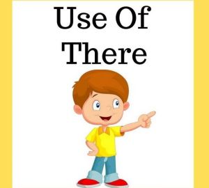 Use of There
