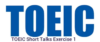 BULATS-TOEIC-Short-Talks-Exercise-1